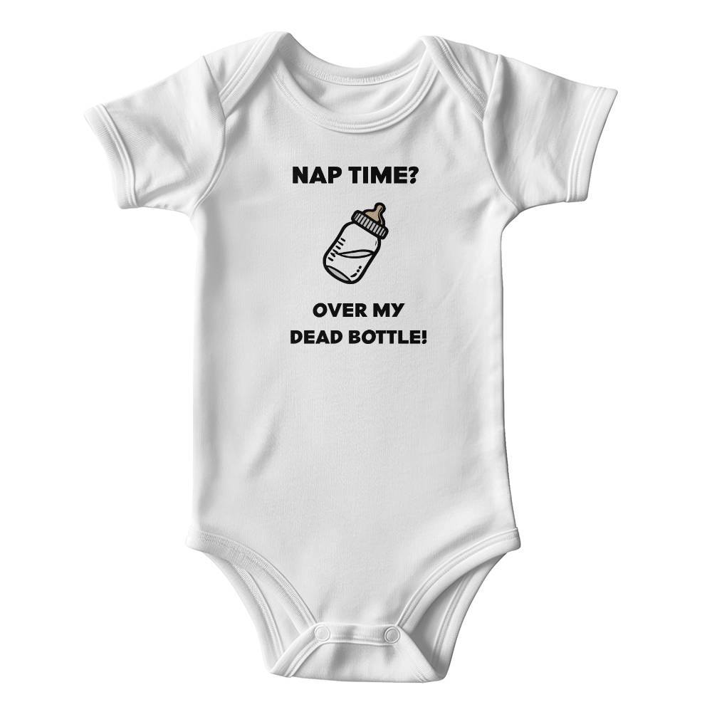 Naptime? Over My Dead Bottle - Onesie